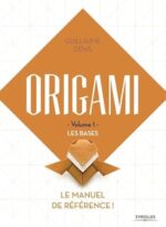 Origami – Volume 1 : les bases (Guillaume Denis)