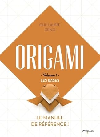 Origami – Volume 1 : les bases (Guillaume Denis)