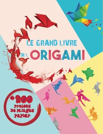 Le Grand Livre de L’origami – 200 Projets (Noel Soyer)