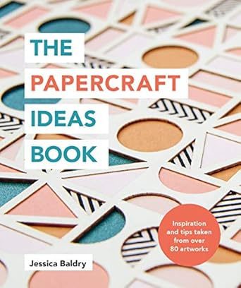The Papercraft Ideas Book – Plus de 80 œuvres et techniques créatives en papier (édition anglaise)