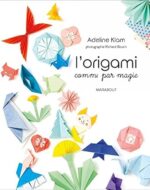 L’origami comme par magie (Adeline Klam)