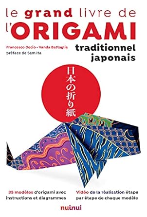 Le grand livre de l’origami traditionnel japonais (Francesco Decio & Vanda Battaglia)