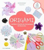 Origami – S’initier à toutes les techniques en pas à pas (Virginie Bouquet)